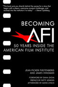 Becoming AFI: 50 Years Inside the American Film Institute
