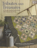Tributes and Treasures: 12 Vintage-Inspired Quilts Made With Reproduction Prints