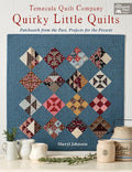 Temecula Quilt Company - Quirky Little Quilts: Patchwork from the Past, Projects for the Present