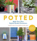 Potted: Make Your Own Stylish Garden Containers