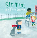 Sir Tim is a Little Jealous (Sir Tim, 2)