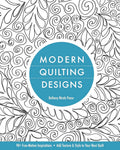 Modern Quilting Designs: 90+ Free-Motion Inspirations - Add Texture & Style to Your Next Quilt