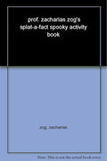 prof. zacharias zog's splat-a-fact spooky activity book