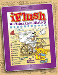 Uncle John's iFlush: Hurtling Thru History Bathroom Reader For Kids Only!
