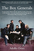 The Boy Generals: George Custer, Wesley Merritt, and the Cavalry of the Army of the Potomac: Volume 2 - From the Gettysburg Retreat Through the Shenandoah Valley Campaign of 1864