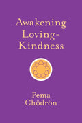 Awakening Loving-Kindness (Shambhala Pocket Classics)