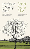 Letters to a Young Poet: A New Translation and Commentary