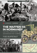 The Waffen-SS in Normandy, July 1944: Operations Goodwood and Cobra (Casemate Illustrated)