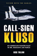 Call-Sign KLUSO: An American Fighter Pilot in Mr. Reagan?ÇÖs Air Force