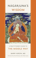 Nagarjuna's Wisdom: A Practitioner's Guide to the Middle Way (1)