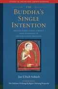 The Buddha's Single Intention: Drigung Kyobpa Jikten Sumg??n's Vajra Statements of the Early Kagy?? Tradition (Studies in Indian and Tibetan Buddhism)