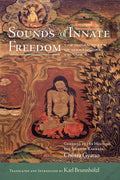 Sounds of Innate Freedom: The Indian Texts of Mahamudra, Volume 4 (4)