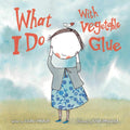 What I Do with Vegetable Glue