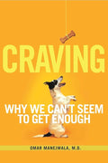 Craving: Why We Can't Seem to Get Enough (1)
