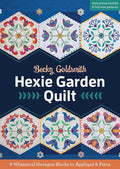 Hexie Garden Quilt: 9 Whimsical Hexagon Blocks to Appliqu?? & Piece