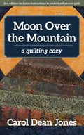 Moon Over the Mountain: A Quilting Cozy (Volume 6)