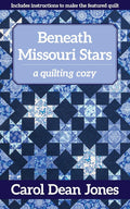 Beneath Missouri Stars: A Quilting Cozy (Volume 11)