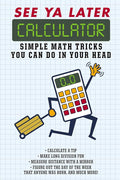 See Ya Later Calculator: Simple Math Tricks You Can Do in Your Head
