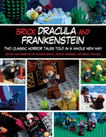 Brick Dracula and Frankenstein: Two Classic Horror Tales Told in a Whole New Way