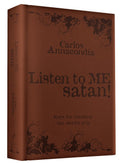 Listen To Me Satan!