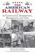 The American Railway: Its Construction, Development, Management, and Trains