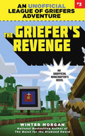 The Griefer's Revenge: An Unofficial League of Griefers Adventure, #3 (3) (League of Griefers Series)