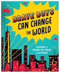 Brave Boys Can Change the World: Devotions & Prayers for Making a Difference