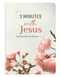 3 Minutes With Jesus: 180 Devotions for Women (3-Minute Devotions)