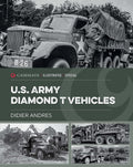 U.S. Army Diamond T Vehicles in World War II (Casemate Illustrated Special)