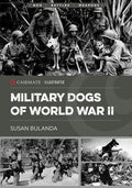 Military Dogs of World War II (Casemate Illustrated)