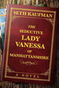 The Seductive Lady Vanessa of Manhattanshire: A Novel