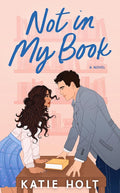 Not in My Book: A Novel