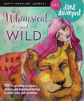 Whimsical and Wild (Happy Hour Art Journal)