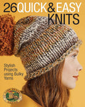 26 Quick & Easy Knits: Stylish Projects using Bulky Yarns