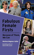 Fabulous Female Firsts: The Trailblazers Who Led the Way (Female Empowerment, Amazing Women, Inspirational Women) (Celebrating Women)