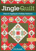 Jingle Quilt: Piece & Appliqu?? a Holiday Heirloom