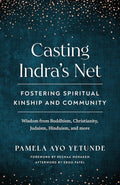 Casting Indra's Net: Fostering Spiritual Kinship and Community