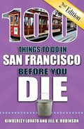 100 Things to Do in San Francisco Before You Die, 2nd Edition (100 Things to Do Before You Die)