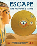 Escape the Mummy's Tomb: Crack The Codes, Solve The Puzzles, And Make Your Escape!