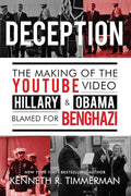 Deception: The Making of the YouTube Video Hillary and Obama Blamed for Benghazi