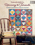 Temecula Quilt Co. Returning to Temecula: Scrappy Quilts with a Nod to the Past (The Patchwork Place)