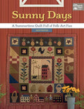 Sunny Days: A Summertime Quilt Full of Folk-Art Fun