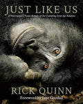 Just Like Us: A Veterinarian’s Visual Memoir of Our Vanishing Great Ape Relatives