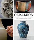 Ceramics: The Indispensable Guide