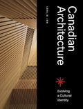 Canadian Architecture: Evolving a Cultural Identity