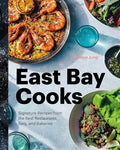 East Bay Cooks: Signature Recipes from the Best Restaurants, Bars, and Bakeries