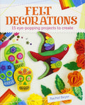 Felt Decorations: 15 eye-popping projects to create