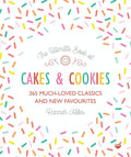 The Ultimate Book of Cakes and Cookies: 365 Much-Loved Classics and New Favourites