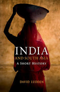 India and South Asia: A Short History (Short Histories)