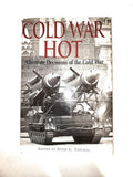 Cold War Hot: Alternate Decisions of the Cold War